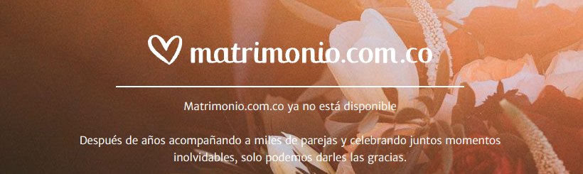 Página de inicio de matrimonio.com.co con el aviso Matrimonio.com.co ya no está disponible y un agradecimiento a las parejas